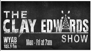 THE CLAY EDWARDS SHOW (#539) 06/22/23