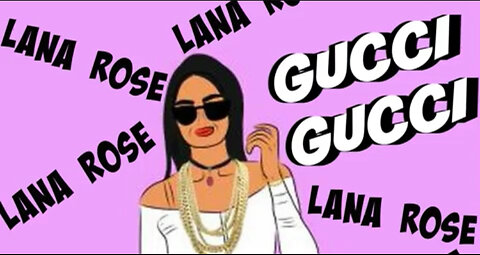 Gucci Gucci song | Lana Rose official music