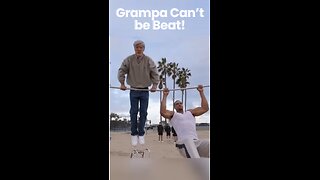 Grampa Can't Be Beat!