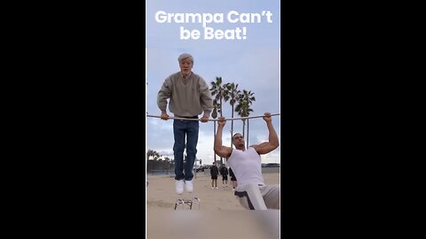 Grampa Can't Be Beat!