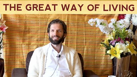 The Great Way of Living - Higher Vibrations & Consciousness