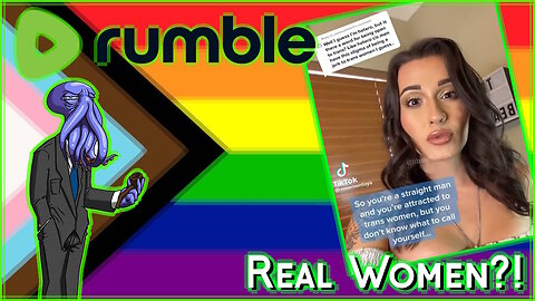 Trans Women Are Real Women [Rumble Exclusive]
