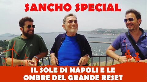 Sancho Special - Fulvio Grimaldi - Il sole di Napoli e le ombre del Grande Reset