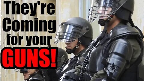 They’re COMING for YOUR GUNS! Watch Now!