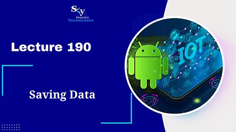 190. Saving Data | Skyhighes | Android Development