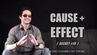 SECRET 19 CAUSE AND EFFECT @alphamalesecrets