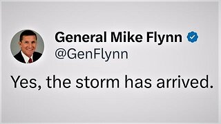 General Flynn, ''Yes, The Storm Has Arrived'' Military Planning at its Finest!