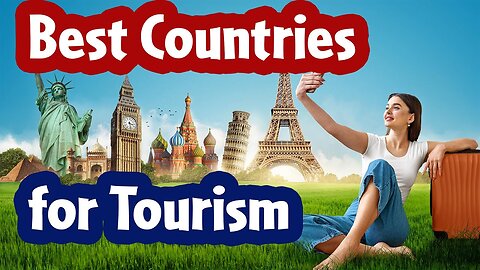 Top 10 Best Countries for Tourism in 2024