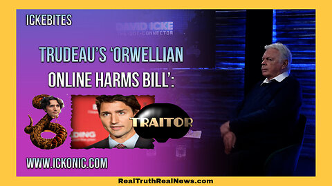 🟥🍁🟥 David Icke Talks About Censorship and Canada's Crime Minister Justin Trudeau's Orwellian Online Harms Bill C-63