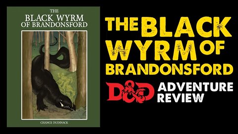 The Black Wyrm of Brandonsford: OSR DnD Adventure Review