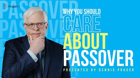 Why You Should Care About Passover | 5-Minute Videos
