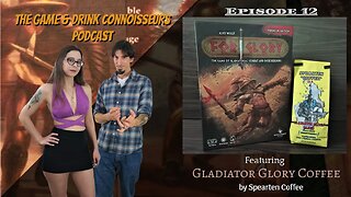 The Game & Drink Connoisseurs Podcast Episode 12 - For Glory & Gladiator Glory Coffee by Spearten