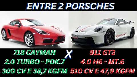 ENTRE 2 CARROS - PORSCHE 718 CAYMAN X PORSCHE 911 GT3 - BEM VINDO AO MONDO PORSCHE ZERO KM