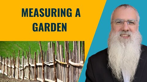 Mishna Eruvin Chapter 2 Mishnah 5 measuring a garden