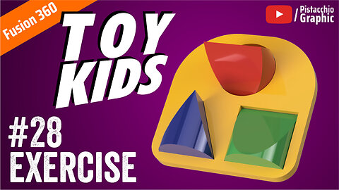 #28 Toy Kids 1 | Fusion 360 | Pistacchio Graphic