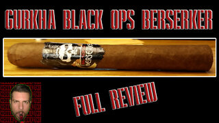 Gurkha Black Ops Berserker (Full Review) - Should I Smoke This