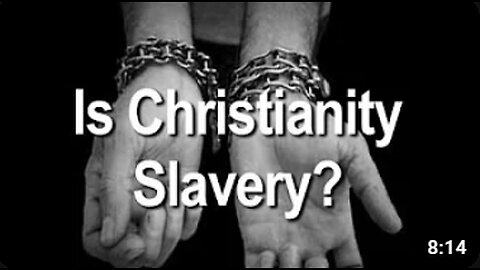 Is Christianity Slavery?