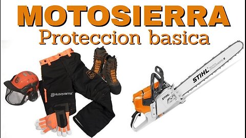 Equipo protección básico de seguridad para trabajar con motosierras Stihl Husqvarna