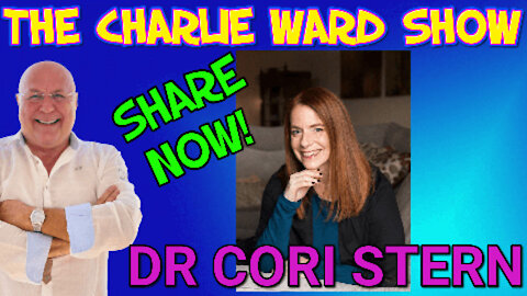 THE GREAT AWAKENING TO TAKING CONTROL OF YOUR HEALTH WITH DR CORI STERN & CHARLIE WARD