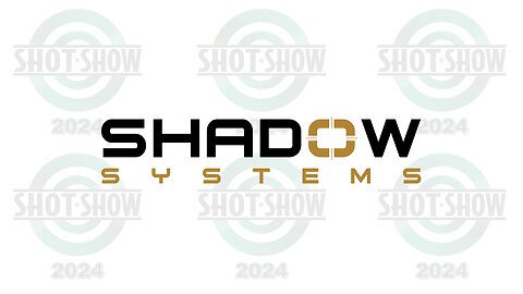 SHOT SHOW 2024 - Manufacturer Spotlight - Shadow Systems