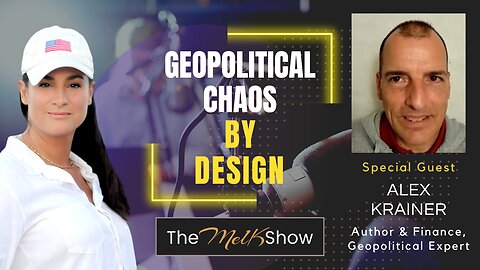 Mel K & Author Alex Krainer | Geopolitical Chaos By Design | 4-20-23