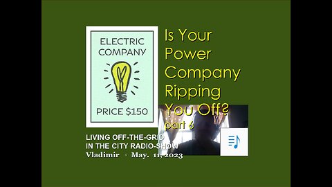 Is the power company ripping you off? part 6