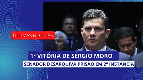 URGENTE MORO DESARQUIVA PRISÃO EM 2ª INSTÂNCIA