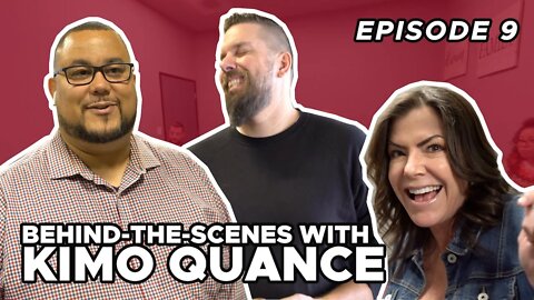 BEHIND-THE-SCENES with KIMO QUANCE (EPISODE 9) | Kimo Quance