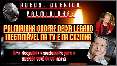 #luto, na gastronomia brasileira Falece #palmirinhaOnofre, aos 91 anos, uma despedida emocionante 😭😭