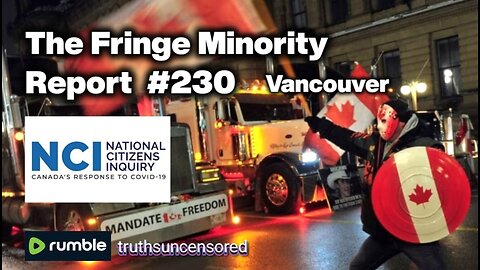 The Fringe Minority Report #230 National Citizens Inquiry Vancouver