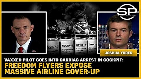 Vaxxed Pilot Goes Into Cardiac Arrest in Cockpit Freedom Flyers EXPOSE MASSIVE Airline Cover-up