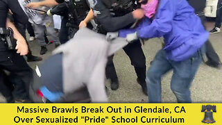 Massive Brawls Break Out in Glendale, CA Over Sexualized "Pride" School Curriculum