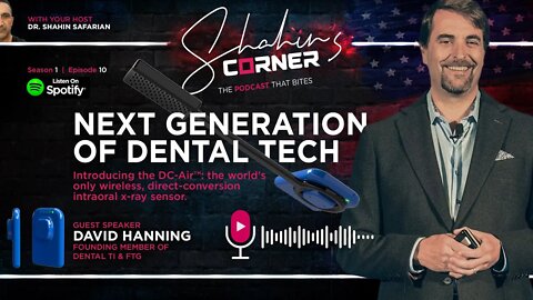 David Hanning - Next Generation Of Dental Tech
