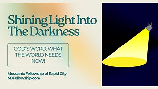Shining Light Into Darkness - What the World Needs Now