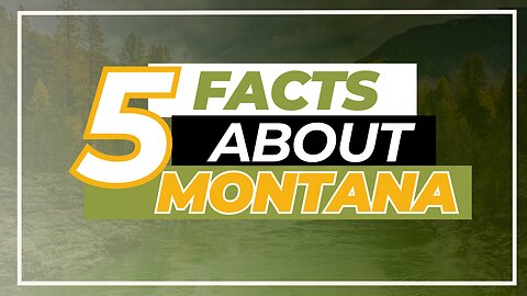 Top 5 facts about #Montana