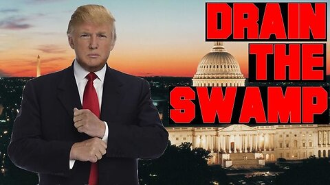 HOW to truly “Drain The Swamp"