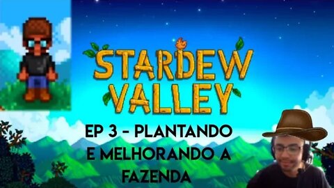 Stardew Valley - episodio 3 Plantando e melhorando a fazenda