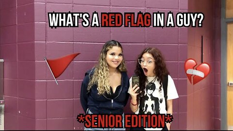 What’s a red flag in a girl/guy (High School Interview)