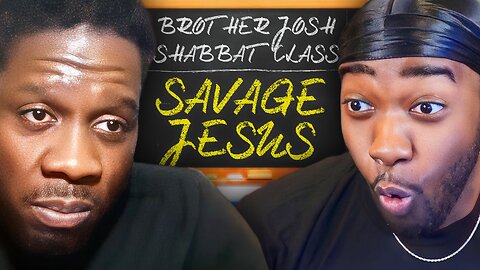 "SAVAGE JESUS" | Bro.Josh Shabbat Class