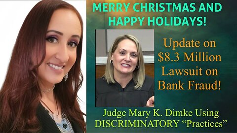 ~ Merry Christmas & Happy Holidays ~ Update on $8.3 Million Lawsuit Against Bank!