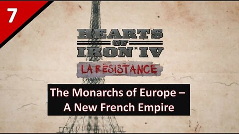 Live stream Let's Play of The Monarchs of Europe - A New French Empire l Hearts of Iron 4 l Part 7