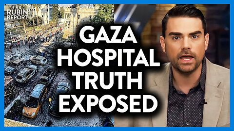 Gaza Hospital Hoax Exposed w/ Ben Shapiro