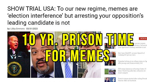 10 Years In Prison For Memes - Trump Indictment Will Be A Similar Show Trial