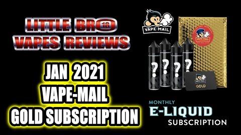 JAN 2021 VAPE-MAIL GOLD SUBSCRIPTION