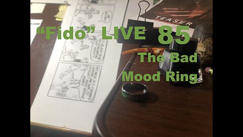 "Fido" LIVE 85: "The Bad Mood Ring"