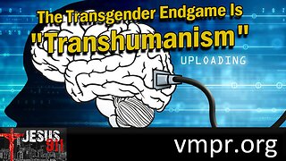 09 May 23, Jesus 911: The "Transgenderism" Endgame Is "Transhumanism"