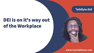 DEI is on it's way out of the Workplace | TalkBytes #16