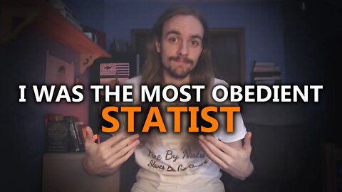 I Was The Most Obedient Statist!