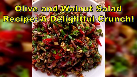 Olive and Walnut Salad Recipe: A Delightful Crunch-سالاد زیتون و گردو#EasyRecipes #VeganFood
