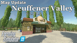 Map Update | Neuffener Valley | 2.0.0.0 | Farming Simulator 22